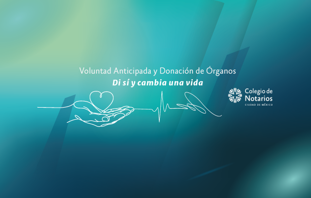 Voluntad Anticipada y Donación de Órganos: Dignidad en la muerte y esperanza para la vida